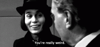 you're weird.gif